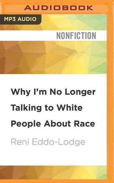 Why I’m No Longer Talking to White People about Race