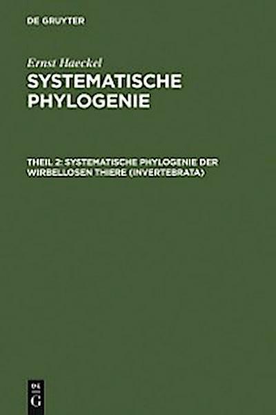 Systematische Phylogenie der wirbellosen Thiere (Invertebrata)