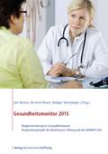 Gesundheitsmonitor 2015: BÃ¼rgerorientierung im Gesundheitswesen - Kooperationsprojekt der Bertelsmann Stiftung und der BARMER GEK Jan BÃ¶cken Editor