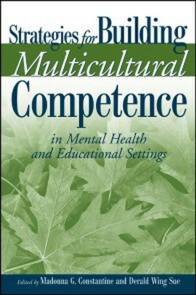Strategies for Building Multicultural Competence in Mental Health and Educational Settings