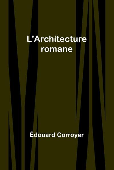 L’Architecture romane