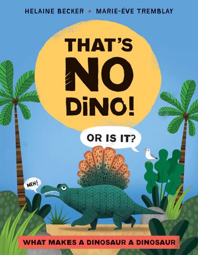 That’s No Dino!