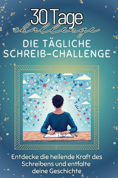 Die tägliche Schreib-Challenge - Das perfekte Geschenk für Weihnachten und Geburtstag und jeden Anlass