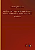 Incidents of Travel in Greece, Turkey, Russia, and Poland, 7th ed. Vol. 2 of 2