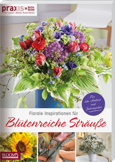 Florale Inspirationen für Blütenreiche Sträuße