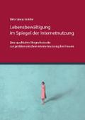 Lebensbewältigung im Spiegel der Internetnutzung