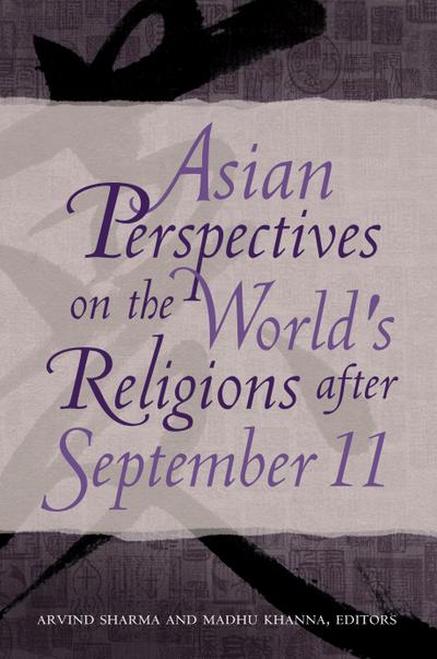 Asian Perspectives on the World’s Religions after September 11