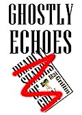 Ghostly Echoes