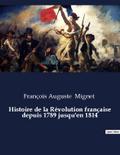 Histoire de la Révolution française depuis 1789 jusqu’en 1814