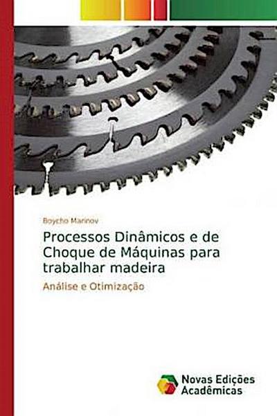 Processos Dinâmicos e de Choque de Máquinas para trabalhar madeira