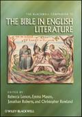 The Blackwell Companion to the Bible in English Literature