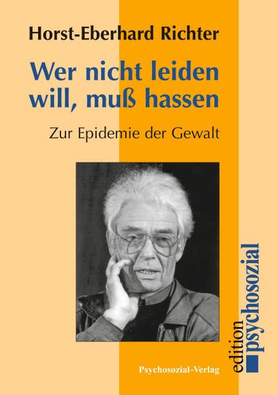 Wer nicht leiden will, muss hassen