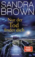 Nur der Tod findet dich von Sandra Brown | Ebook