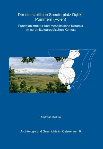 Der steinzeitliche Seeuferplatz Dabki, Pommern (Polen) 
