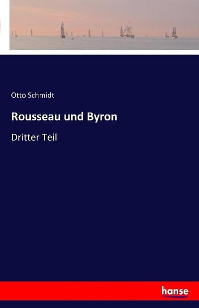 Rousseau und Byron - Otto Schmidt