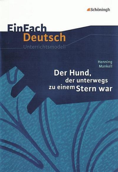 Henning Mankell: Der Hund, der unterwegs zu einem Stern war