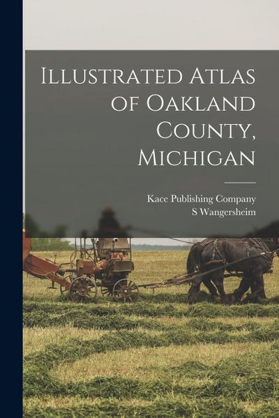 Illustrated Atlas of Oakland County, Michigan