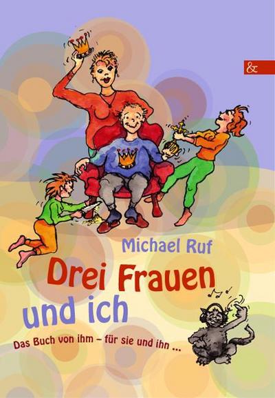 Drei Frauen und ich