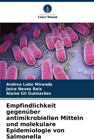 Empfindlichkeit gegenüber antimikrobiellen Mitteln und molekulare Epidemiologie von Salmonella