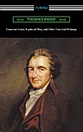Common Sense, Rights of Man, and Other Essential Writings of Thomas Paine