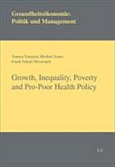 Growth, Inequality, Poverty and Pro-Poor Health Policy