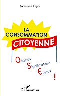 La consommation citoyenne : origines, significations, enjeux