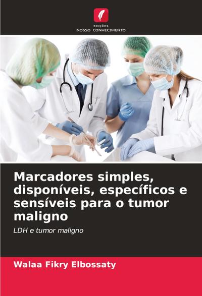 Marcadores simples, disponíveis, específicos e sensíveis para o tumor maligno