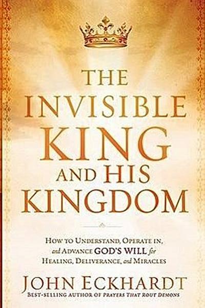 The Invisible King and His Kingdom