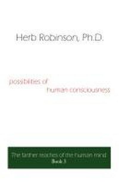 Possibilities of Human Consciousness