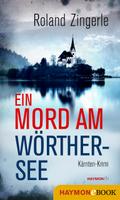 Ein Mord am Wörthersee von Roland Zingerle | Ebook