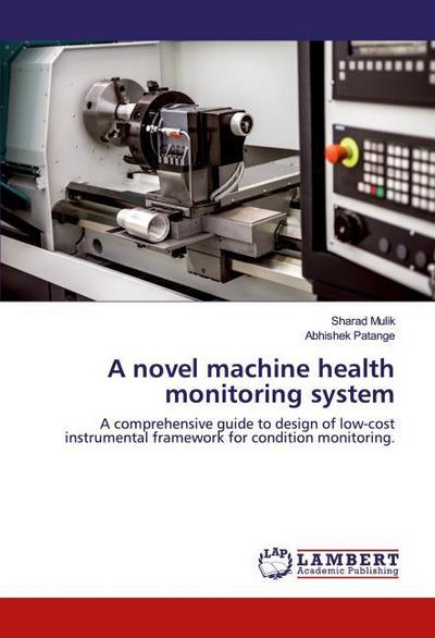 A novel machine health monitoring system