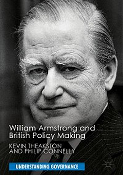 William Armstrong and British Policy Making