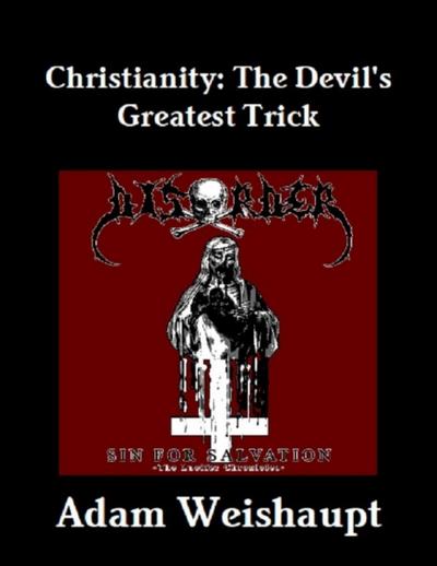 Christianity: The Devil’s Greatest Trick