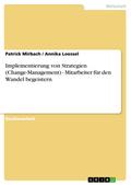 Implementierung von Strategien (Change-Management) - Mitarbeiter für den Wandel begeistern - Patrick Mirbach