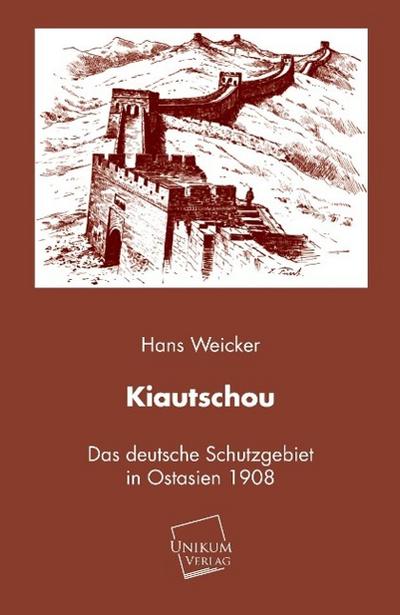 Kiautschou - Hans Weicker