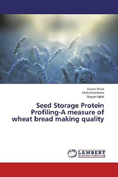 Seed Storage Protein Profiling-A measure of wheat bread making quality