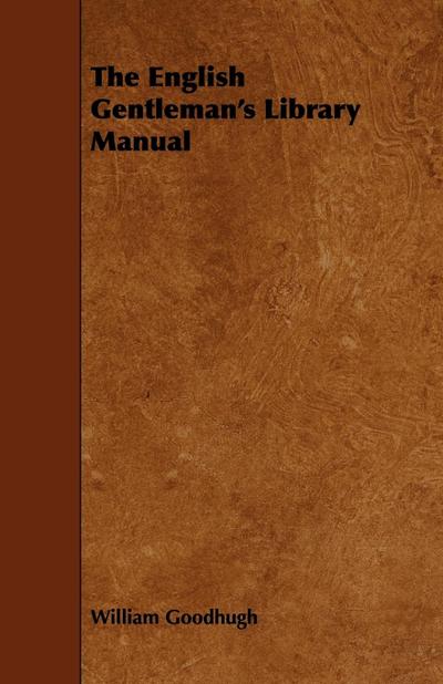 The English Gentleman’s Library Manual