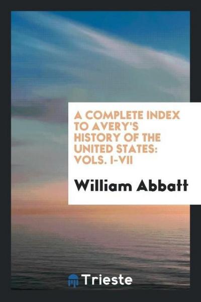 A Complete Index to Avery’s History of the United States