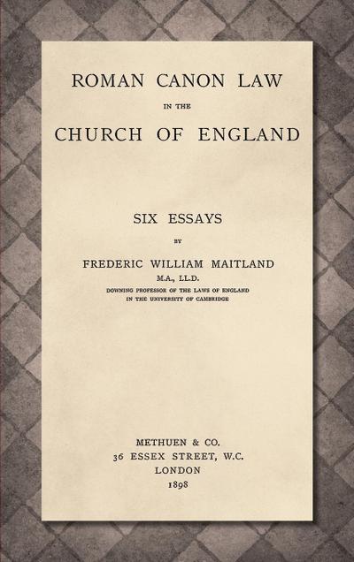 Roman Canon Law in the Church of England [1898]