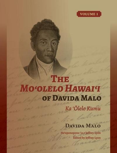The Mo&#699;olelo Hawai&#699;i of Davida Malo Volume 1