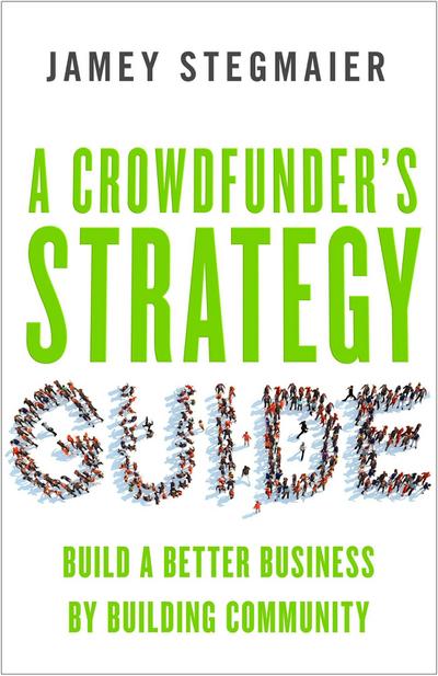 A Crowdfunderas Strategy Guide