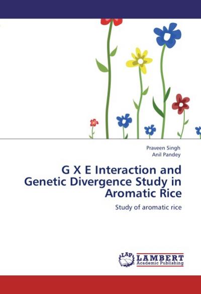 G X E Interaction and Genetic Divergence Study in Aromatic Rice