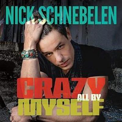 Schnebelen, N: Crazy All By Myself