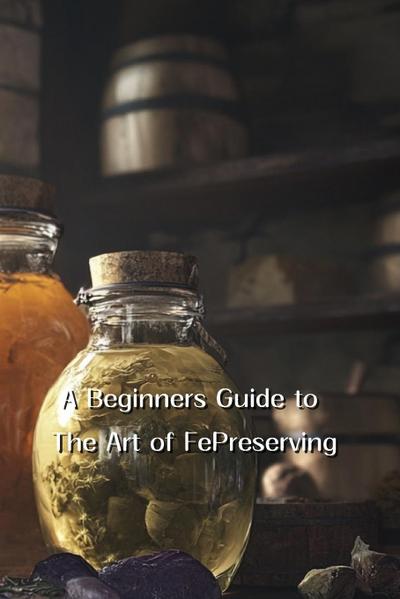 Westbrook, M: Beginner’s Guide to the Art of Food Preservati
