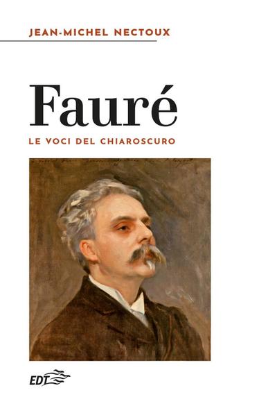 Fauré. Le voci del chiaroscuro