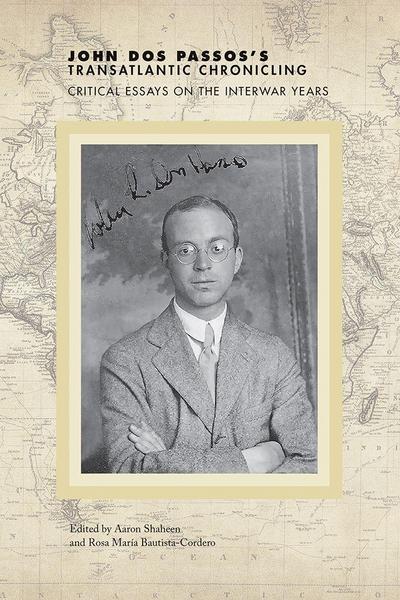 John DOS Passos’s Transatlantic Chronicling