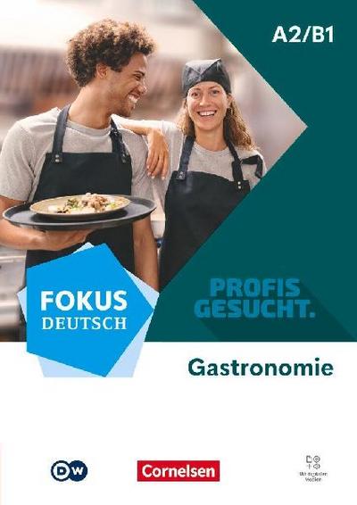 Fokus Deutsch A2/B1 - Profis gesucht - Berufsfeld Gastronomie - Kurs- und Übungsbuch - Inkl. E-Book und digitalen Medien