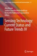 Sensing Technology: Current Status and Future Tren