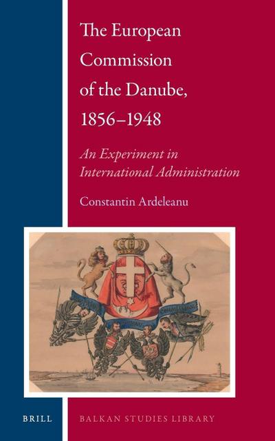 The European Commission of the Danube, 1856-1948