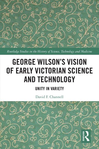 George Wilson’s Vision of Early Victorian Science and Technology